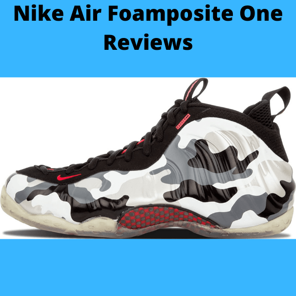 Nike Air Foamposite One Reviews in 2021 - Best Basketball Shoe Review