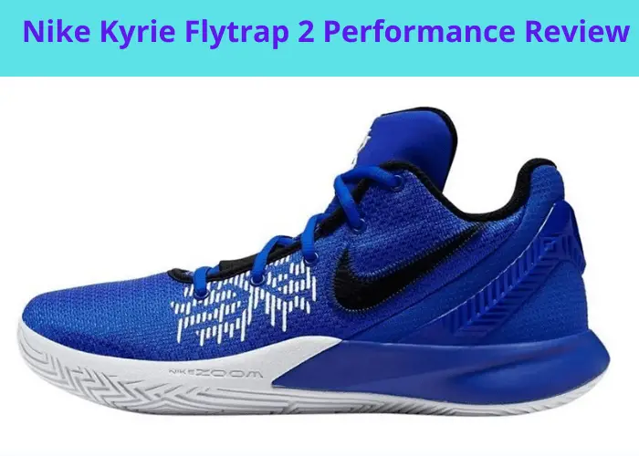 Nike-Kyrie-Flytrap-2-Performance-Review