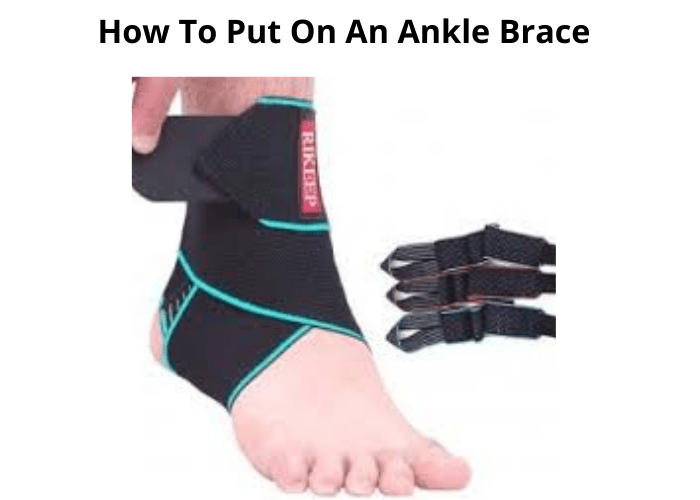How To Put On An Ankle Brace