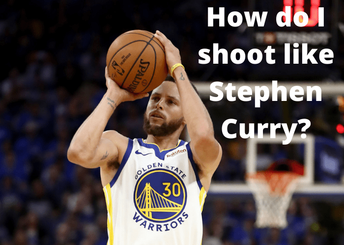 How do I shoot like Stephen Curry?