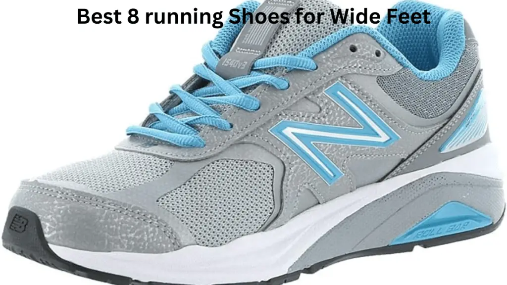 Best 8 running Shoes for Wide Feet