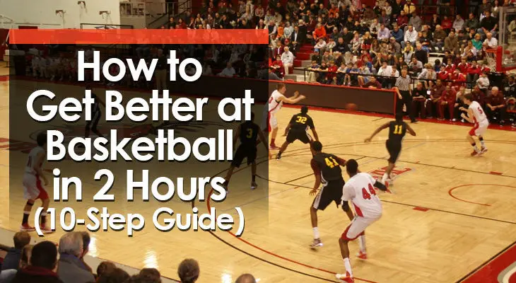 How To Get Better At Basketball